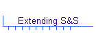 Extending S&S
