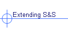Extending S&S