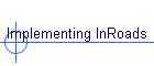Implementing InRoads