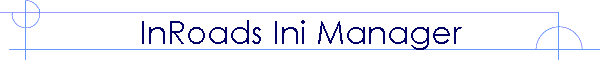 InRoads Ini Manager